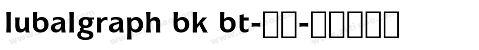 lubalgraph bk bt-常规字体转换